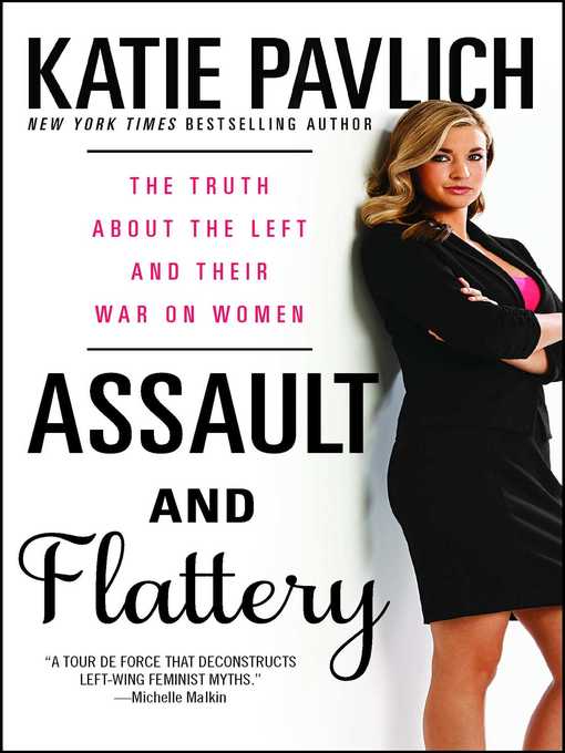 Title details for Assault and Flattery by Katie Pavlich - Available